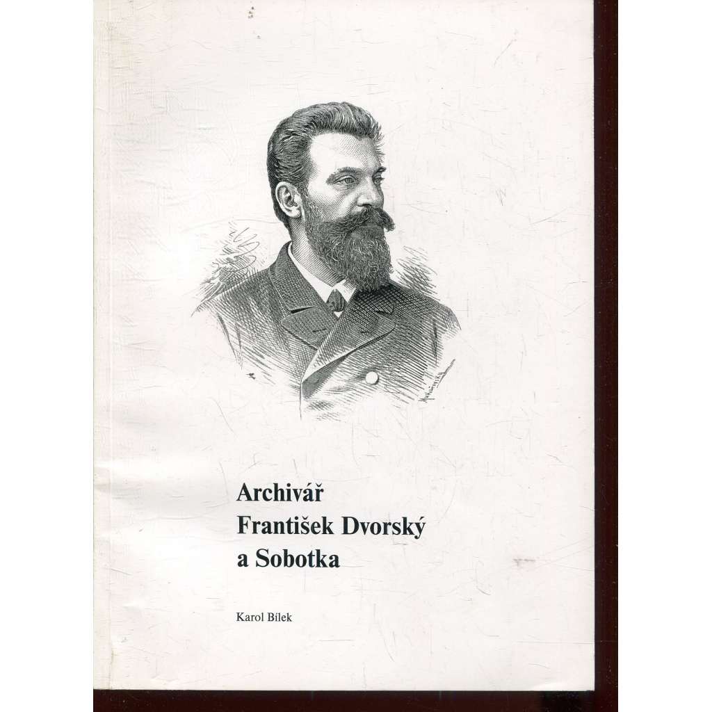 Archivář František Dvorský a Sobotka