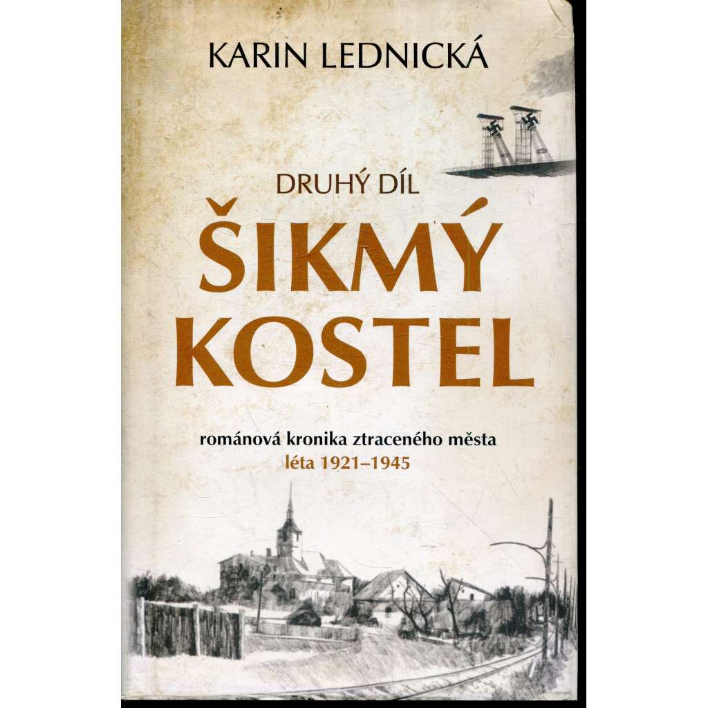 Šikmý kostel, díl II. (Románová kronika ztraceného města léta 1921 - 1945)