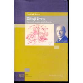 Děkuji životu: vzpomínky a zápisy českého historika (František Kutnar)