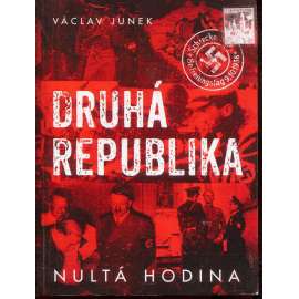 Druhá republika. Nultá hodina