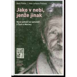 Jako v nebi, jenže jinak (Nová setkání se samotáři z Čech a Moravy) Jako v nebi, jenže jinak (Nová setkání se samotáři z Čech a Moravy)