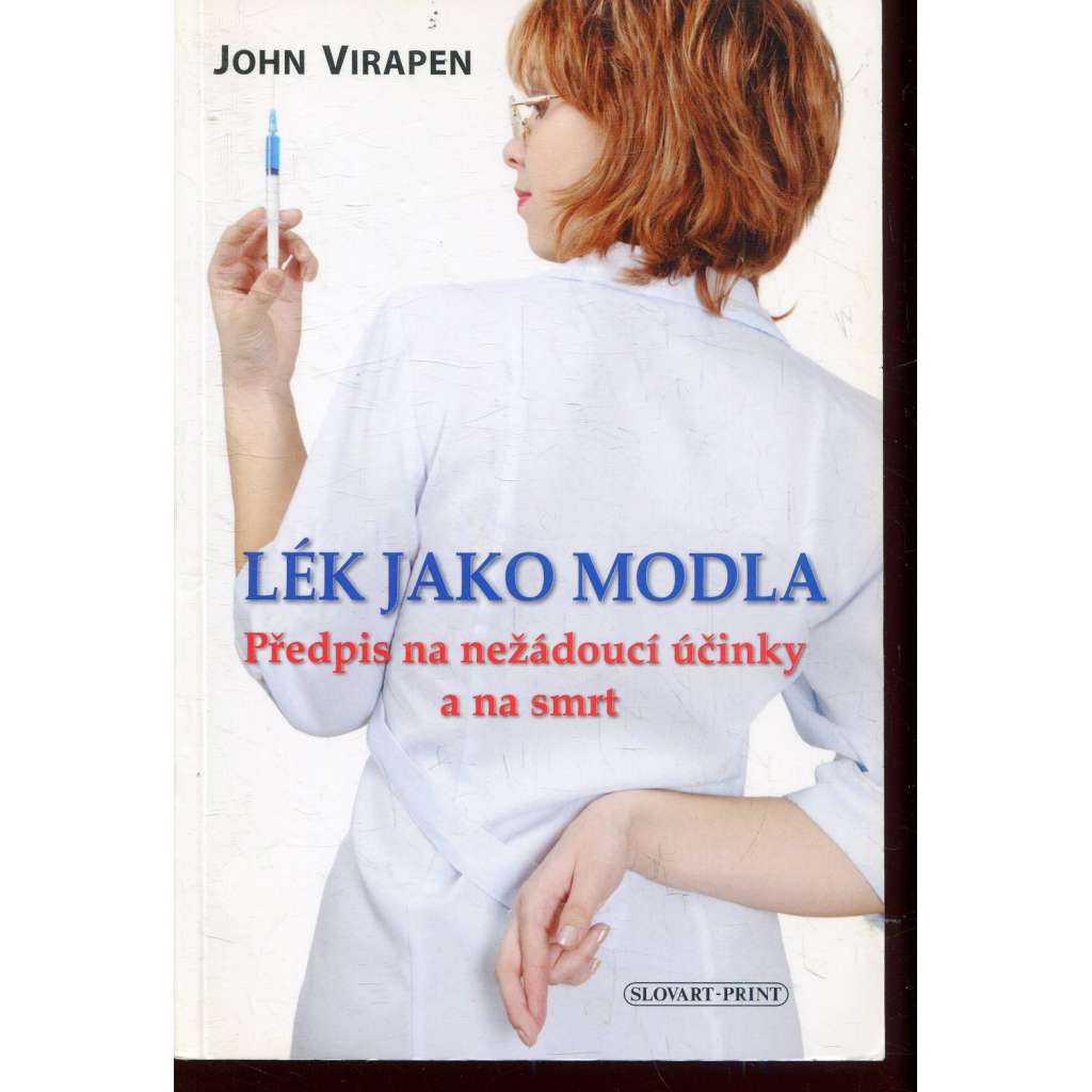Lék jako modla - Předpis na nežádoucí účinky a na smrt (Big Pharma)