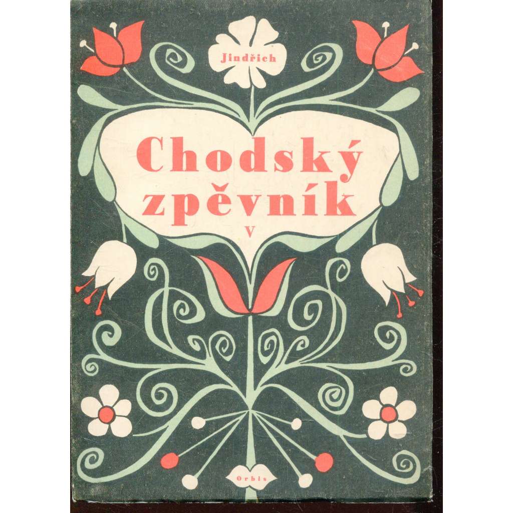 Jindřichův chodský zpěvník, díl V. (podpis Jindřich Jindřich)