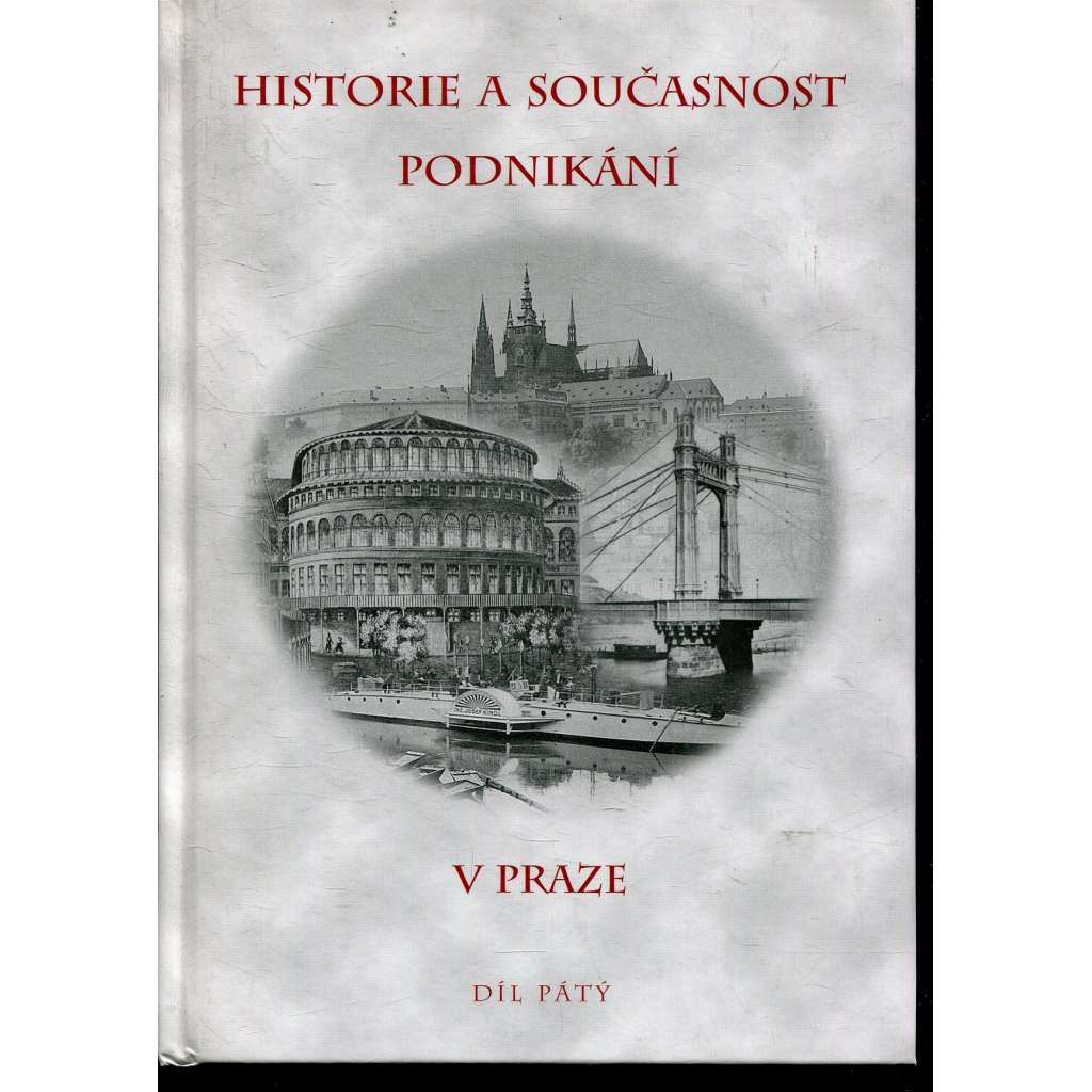 Historie a současnost podnikání v Praze, díl V. (Praha) Historie a současnost podnikání v Praze, díl V. (Praha)