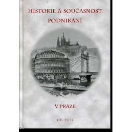 Historie a současnost podnikání v Praze, díl V. (Praha) Historie a současnost podnikání v Praze, díl V. (Praha)