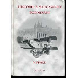 Historie a současnost podnikání v Praze, díl III. (Praha) Historie a současnost podnikání v Praze, díl III. (Praha)