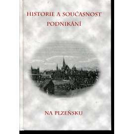 Historie a současnost podnikání na Plzeňsku (Plzeň) Historie a současnost podnikání na Plzeňsku (Plzeň)
