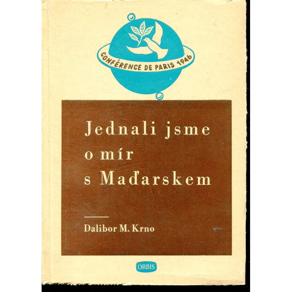 Jednali jsme o mír s Maďarskem