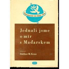 Jednali jsme o mír s Maďarskem