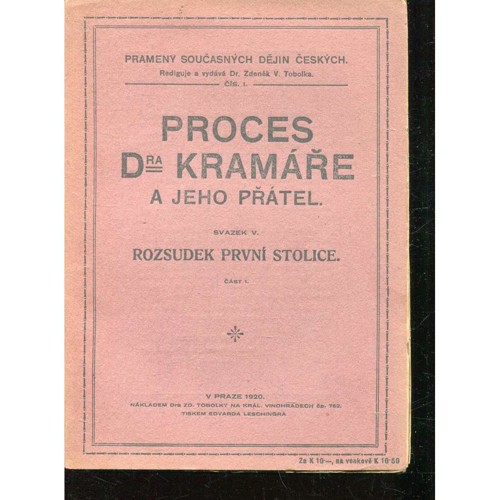 Proces Dra Kramáře a jeho přátel svazek V. Rozsudek první stolice, část 1. [Karel Kramář]
