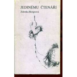Jedinému čtenáři (podpis Zdenka Bergrová) - poezie