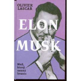 Elon Musk: Muž, který nezná hranic