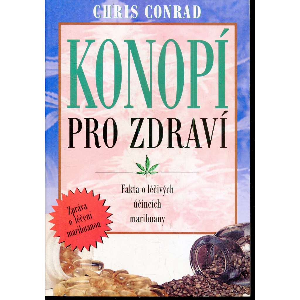 Konopí pro zdraví. Fakta o léčivých účincích marihuany (Marihuana)