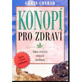 Konopí pro zdraví. Fakta o léčivých účincích marihuany (Marihuana) Konopí pro zdraví. Fakta o léčivých účincích marihuany (Marihuana)