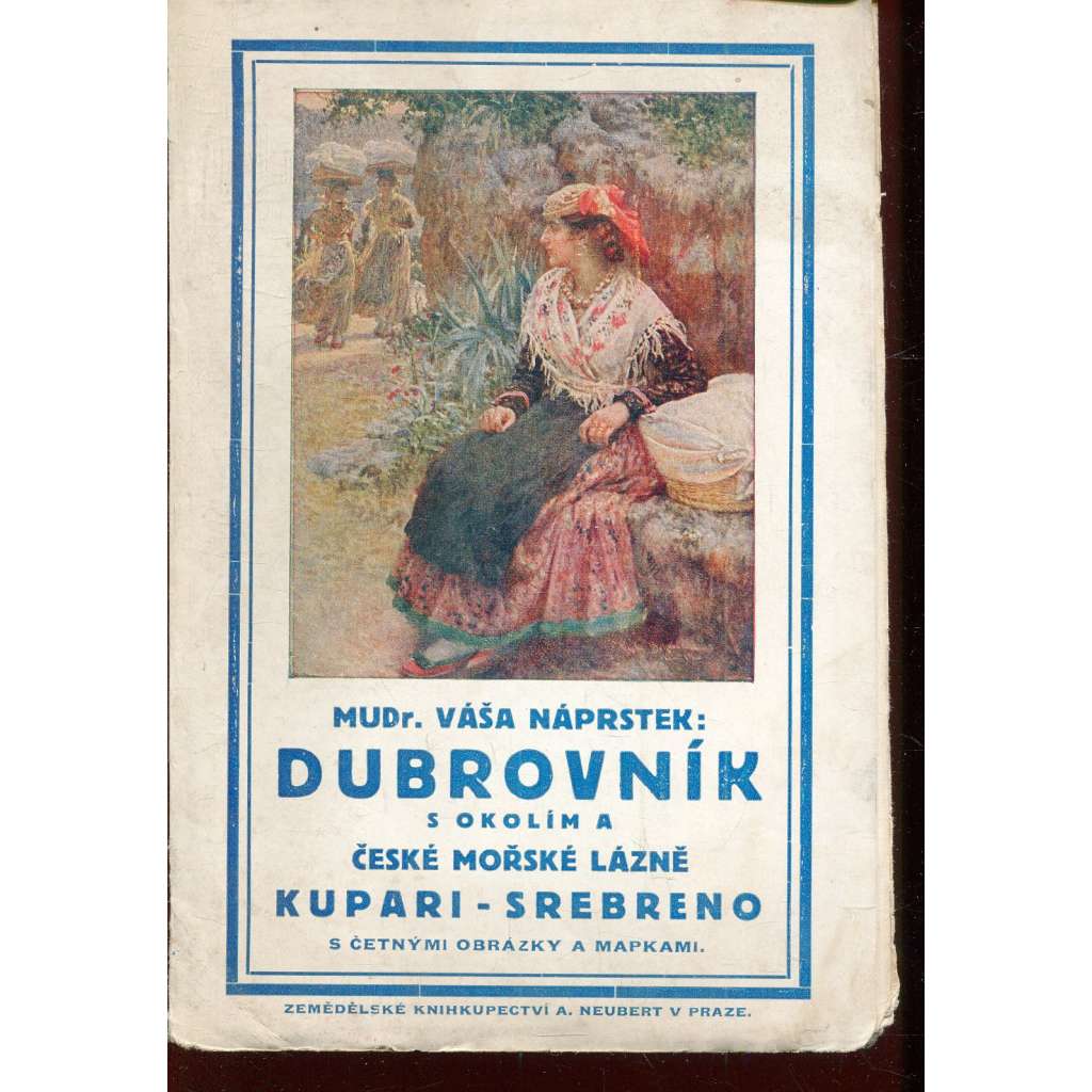 Dubrovník s okolím a české mořské lázně Kupari-Srebeno (průvodce) Dubrovník s okolím a české mořské lázně Kupari-Srebeno (průvodce)