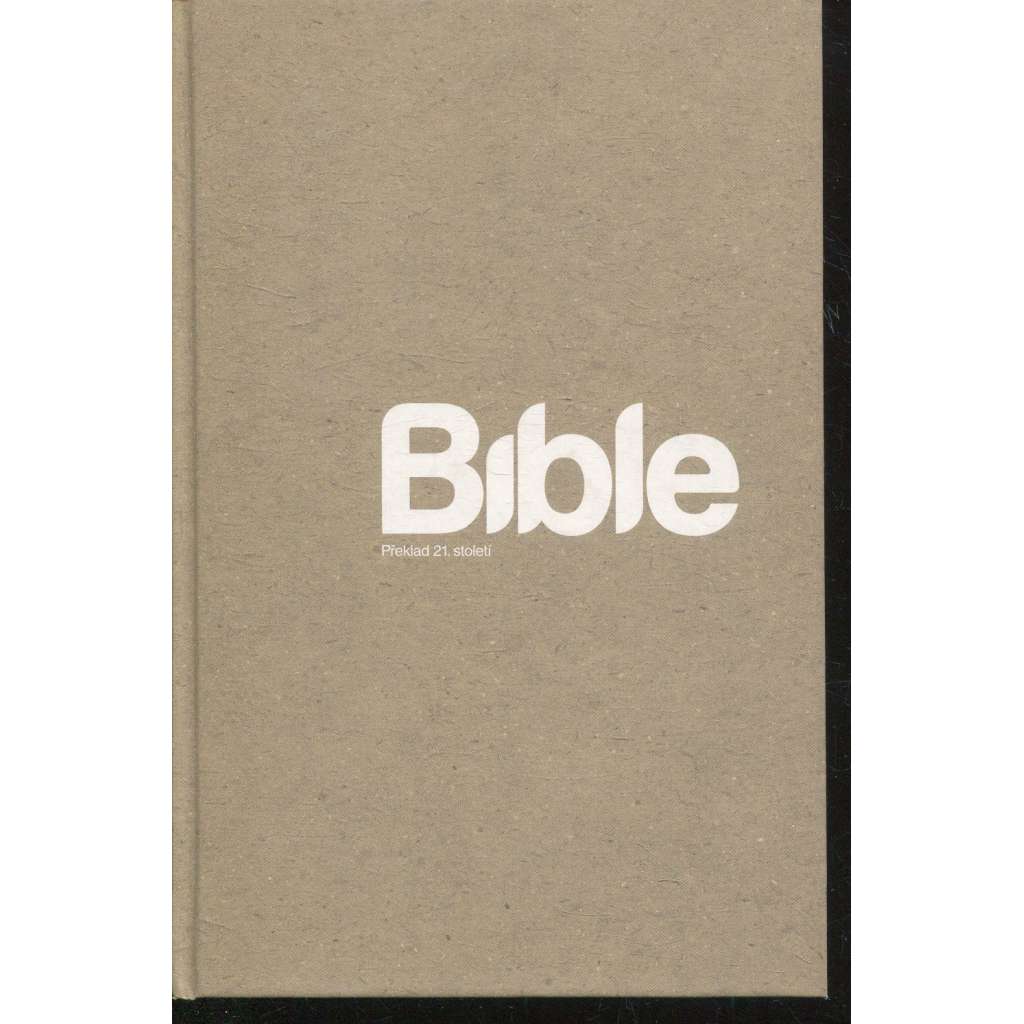 Bible: překlad 21. století Bible: překlad 21. století