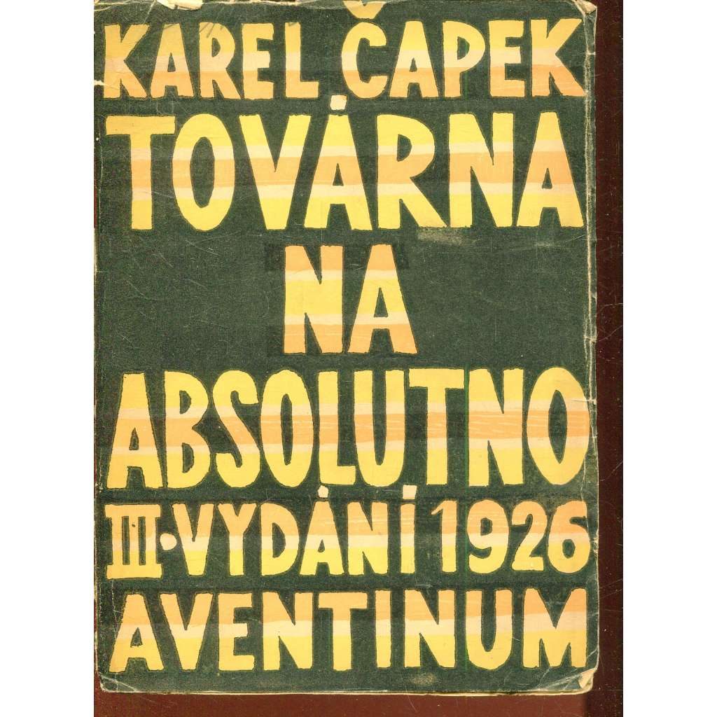 Továrna na absolutno (obálka Josef Čapek) - pošk. Továrna na absolutno (obálka Josef Čapek) - pošk.
