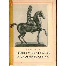Problém renesance a drobná plastika (sochařství, sochy)