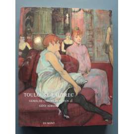 Henri de Toulouse-Lautrec. Gemälde und Bildstudien (Malby a obrazové studie; výstavní katalog, malířství, akvarel, kresby, postimpresionismus)
