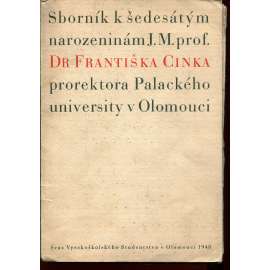 Sborník k šedesátým narozeninám J. M. prof. Dr Františka Cinka (František Cinek, Olomouc)