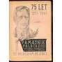Památník Palackého  stát. reál. gymnasia ve Valašském Meziříčí 1871-1946, část I. a II. (František Palacký, Valašské Meziříčí)