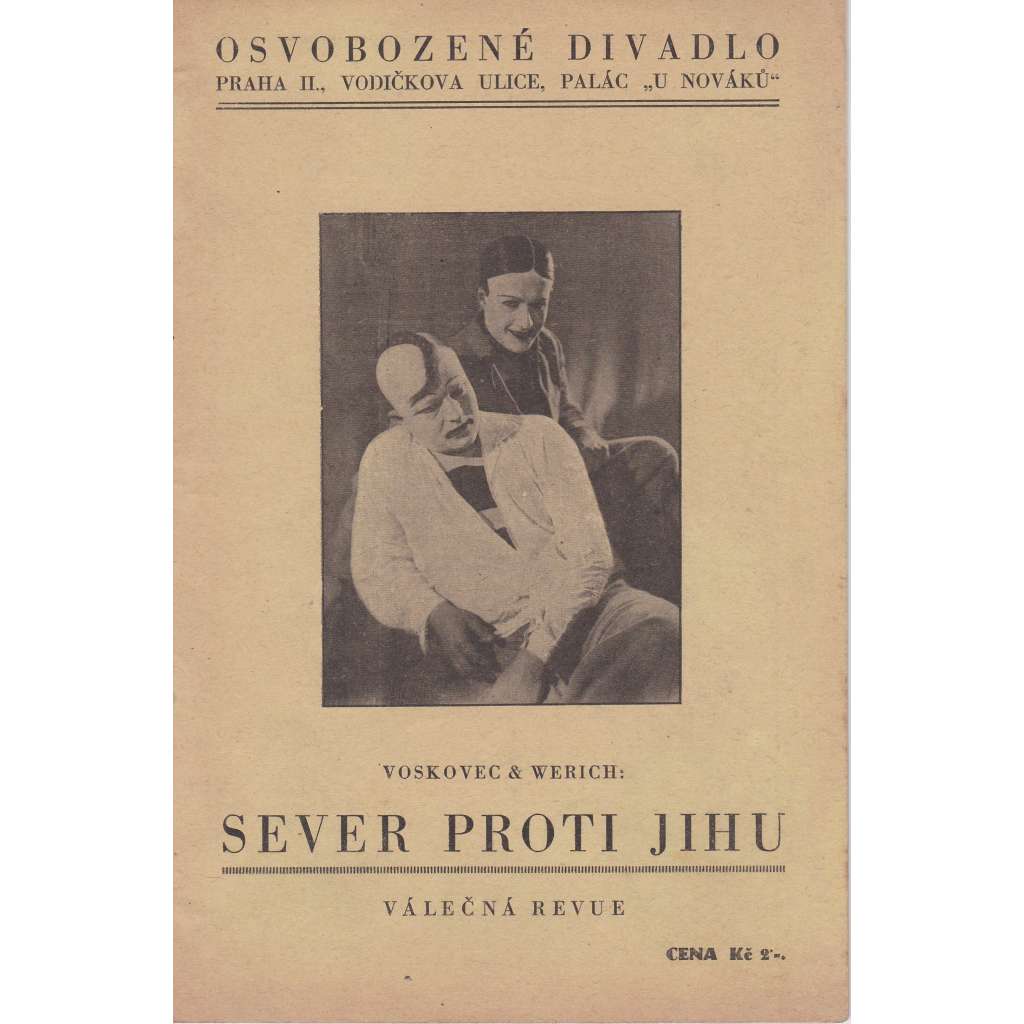 Sever proti jihu. Osvobozené divadlo. Divadelní program v obrazech (Voskovec + Werich)