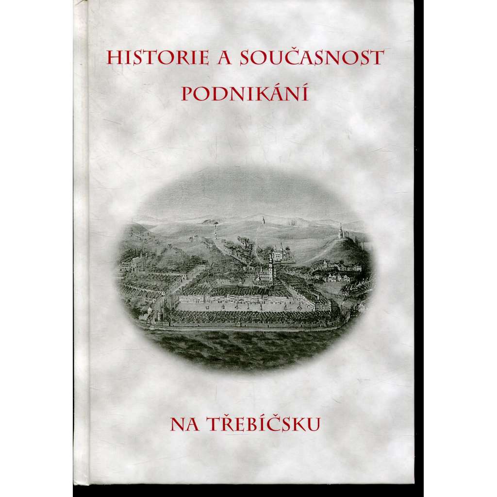 Historie a současnost podnikání na Třebíčsku (Třebíč)