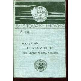 Cesta z Čech do Jerusalema a Kaira r. 1491-92 (Světová knihovna) Cesta z Čech do Jerusalema a Kaira r. 1491-92 (Světová knihovna)