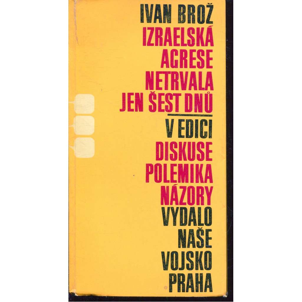 Izraelská agrese netrvala jen šest dnů (Izrael) Izraelská agrese netrvala jen šest dnů (Izrael)