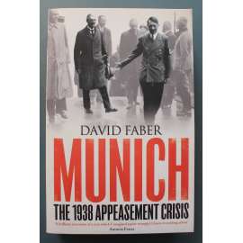 Munich: The 1938 Appeasement Crisis (Mnichov: Krize appeasementu v roce 1938, Mnichovská dohoda, Českoslovnsko, Adolf Hitler, Mussolini, Chamberlain)