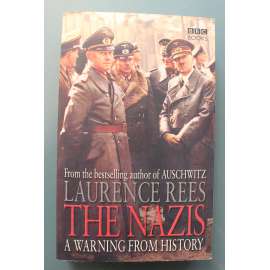 The Nazis. A Warning From History (Nacisté. Varování z historie, Třetí říše, Německo, druhá světová válka, Adolf Hitler, Goebbels, Heydrich, Himmler)