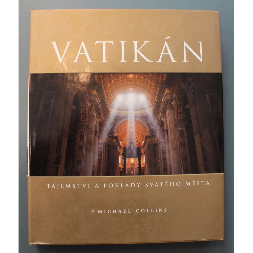 Vatikán. Tajemství a poklady Svatého města (Řím, katolická církev, papežství, Bazilika sv. Petra, Vatikánské muzeum, Sixtinská kaple)
