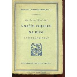 S naším vojskem na Rusi I. V době příprav (legie)
