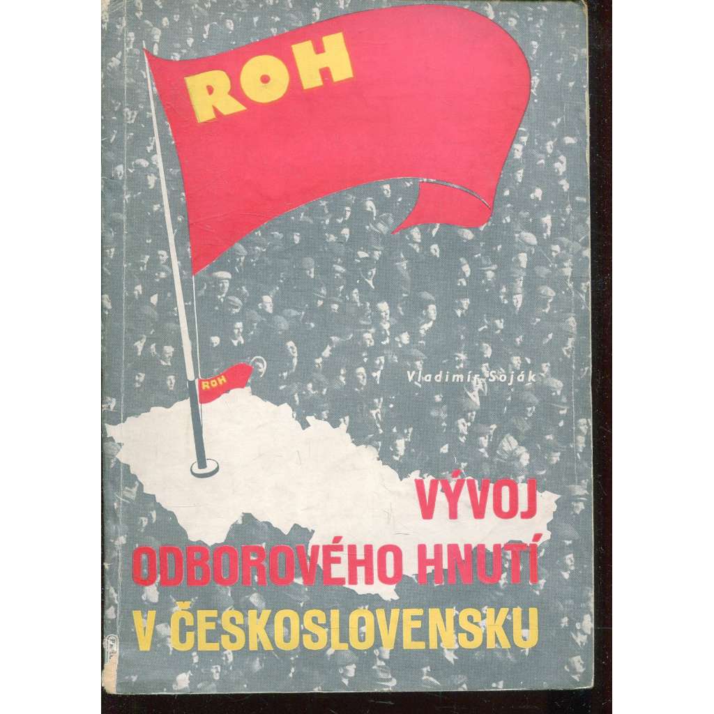 Vývoj odborového hnutí v Československu (zajímavá obálka - fotomontáž) ROH, odbory