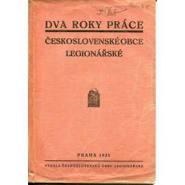 Dva roky práce Československé Obce legionářské (legie)