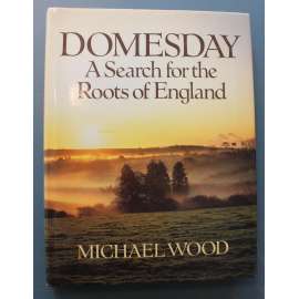 Domesday. A Search for the Roots of England (Hledání kořenů Anglie, historie, archeologie, architektura, středověk, mj. Vilém Dobyvatel)