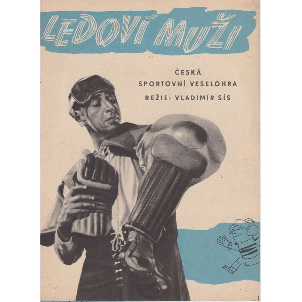 Ledoví muži. Bio-program v obrazech. Filmový prospekt z kina. (režie Vladimír Sís, hrají R. Hrušínský, L. Hermanová)