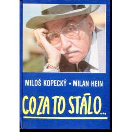 Co za to stálo... (podpis Milan Hein, Jeňýk Pacák) - Miloš Kopecký