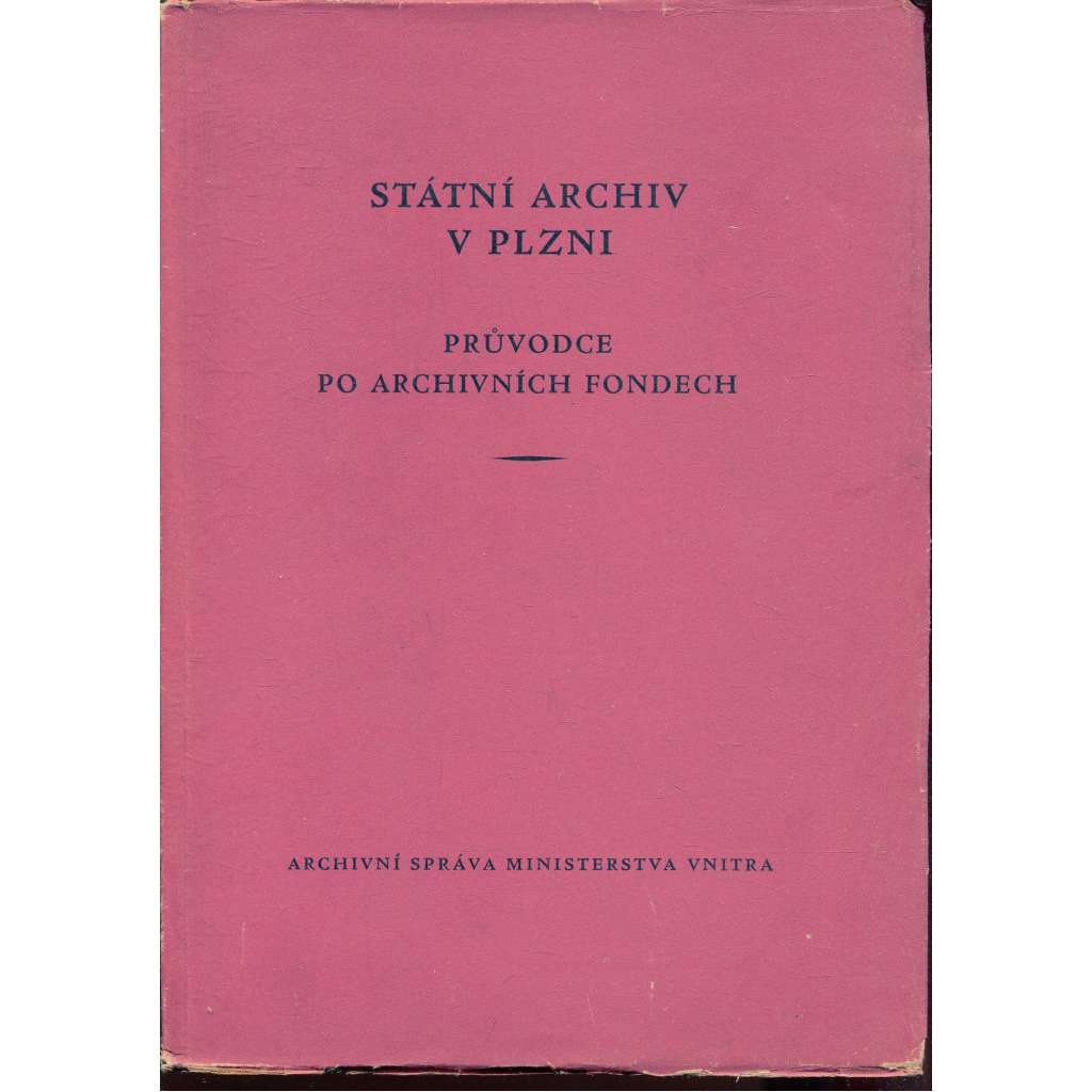 Státní archiv v Plzni. Průvodce po archivních fondech (Plzeń)