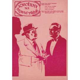 Kavárna na hlavní třídě (filmový plakát, ČSR 1953, režie Miroslav Hubáček, Hrají: J. Dítětová, V. Voska)