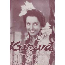 Krvavá růže. Bio-program v obrazech. Filmový prospekt z kina. (režie Jean Choux, hrají V. Romance, G. Flamant)