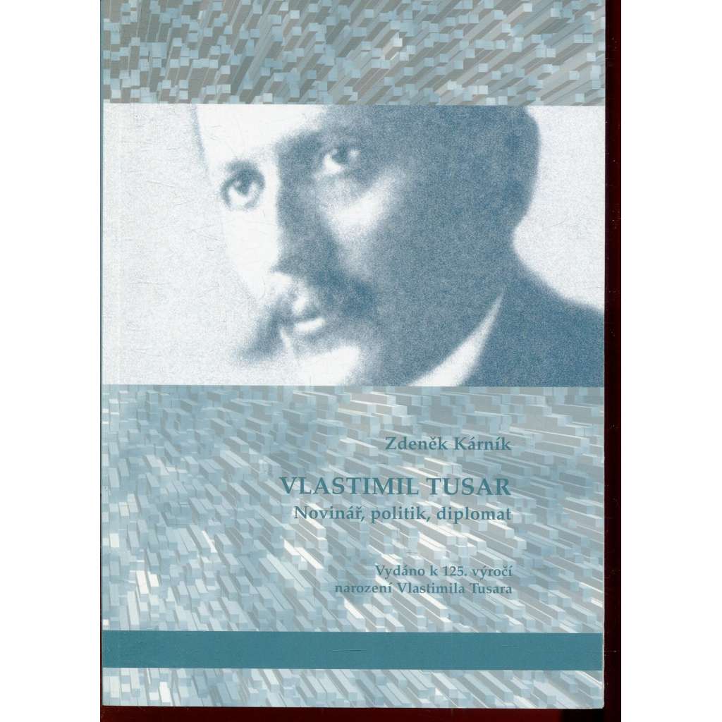 Vlastimil Tusar - Novinář, politik, diplomat