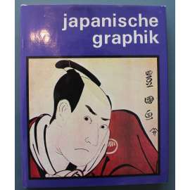 Japanische graphik (Japonská grafika, dřevořez, mj. Utamaro, Masanobu, Eishi, Kunisada, Hiroshige, Hokusai, Masayoshi)