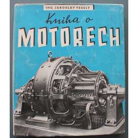 Khiha o motorech (Strojírenství, motory, mj. Parní turbiny, Spalovací motory, motory elektrické, Vodní síla)