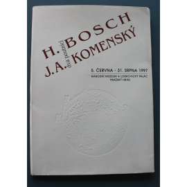 H. Bosch. J. A. Komenský. Dva poutníci (Hiëronymus Bosch, Jan Amos Komenský, výstavní katalog, malířství, literární věda, teologie)