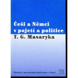 Češi a Němci v pojetí a politice T. G. Masaryka