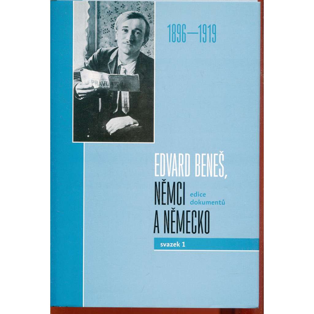 Edvard Beneš, Němci a Německo. Edice dokumentů. Svazek I (1896–1919)