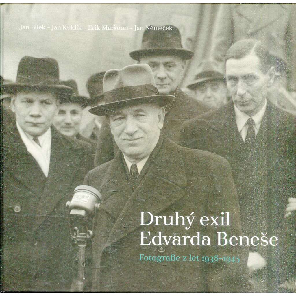 Druhý exil Edvarda Beneše: Fotografie z let 1938-1945