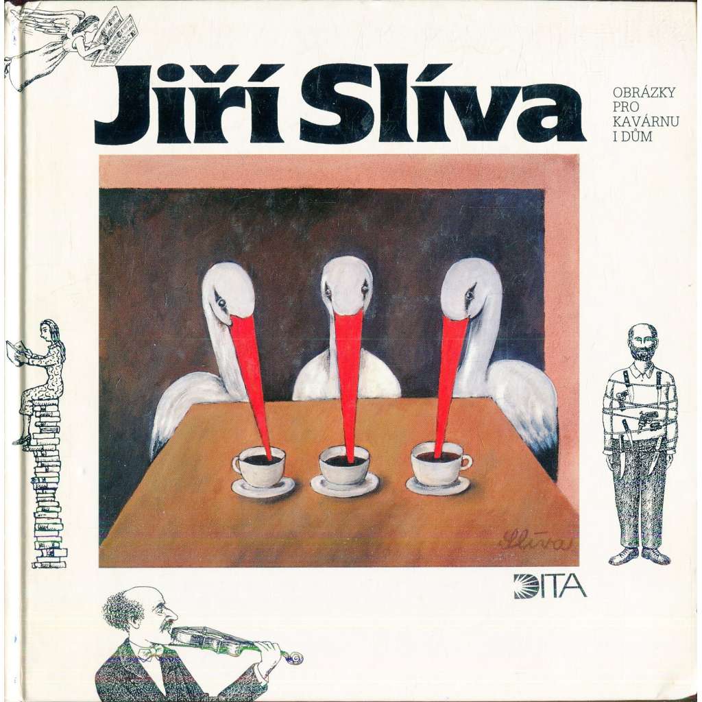 Obrázky pro kavárnu i dům (podpis Jiří Slíva)