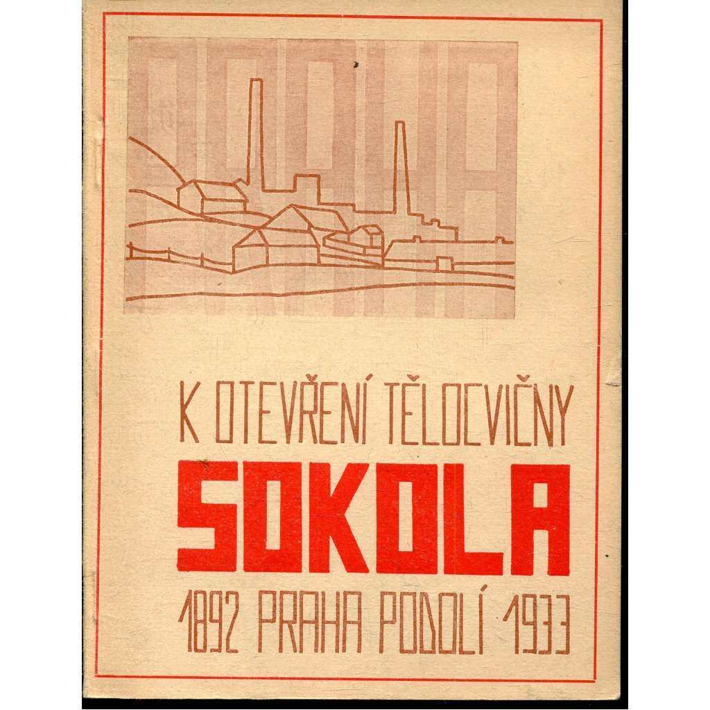 Tělocvičná jednota Sokol Praha-Podolí 1892-1933